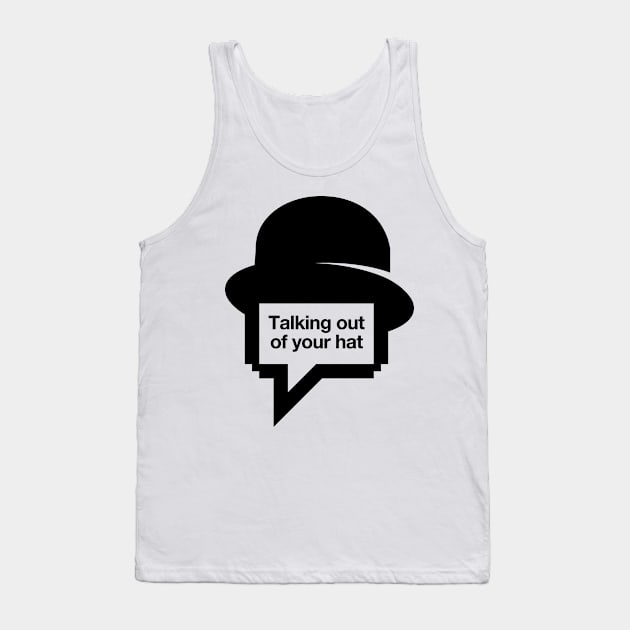 Talking out of your hat Tank Top by JBLAIS DESIGN 